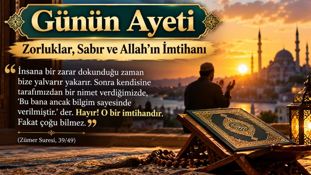 Günün Ayeti: Zorluklar, Sabır ve Allah’ın İmtihanı