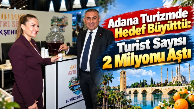 Adana Turizmde Hedef Büyüttü: Turist Sayısı 2 Milyonu Aştı