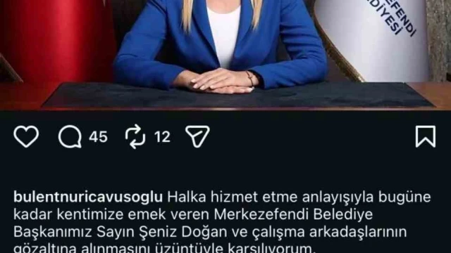 Başkan Çavuşoğlu’ndan Şeniz Doğan’ın gözaltına alınmasına tepki