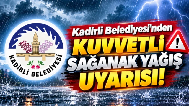 Kadirli Belediyesi’nden Kuvvetli Sağanak Yağış Uyarısı!
