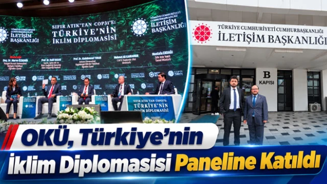OKÜ, Türkiye’nin İklim Diplomasisi Paneline Katıldı