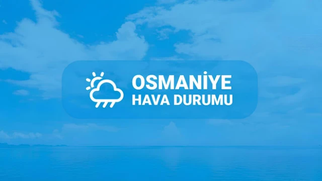 Osmaniye Hava Durumu: 5 Gün Boyunca Sağanak Yağış Bekleniyor