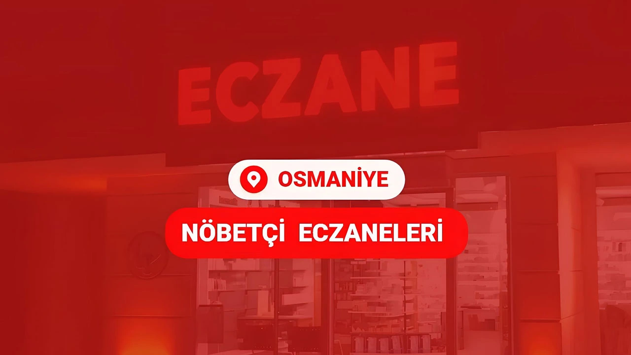 Osmaniye'de Nöbetçi Eczaneler 27 Ekim 2026 Salı