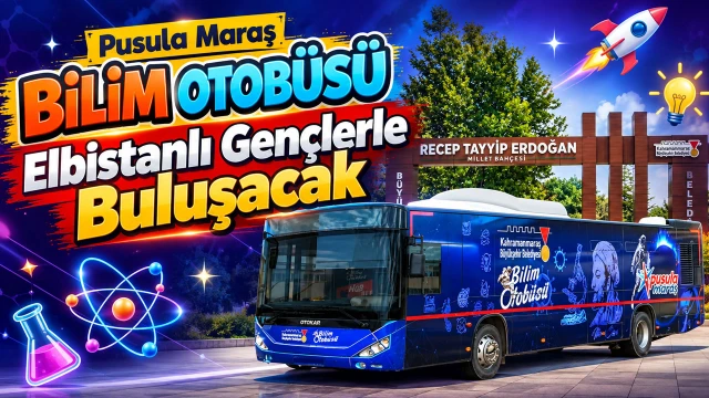 Pusula Maraş Bilim Otobüsü Elbistanlı Gençlerle Buluşacak