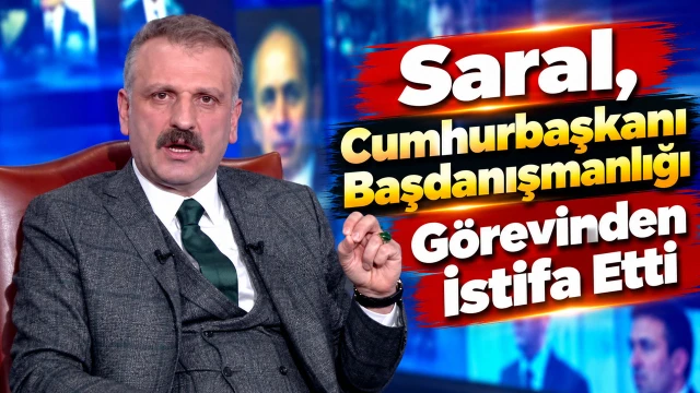 Saral, Cumhurbaşkanı Başdanışmanlığı Görevinden İstifa Etti