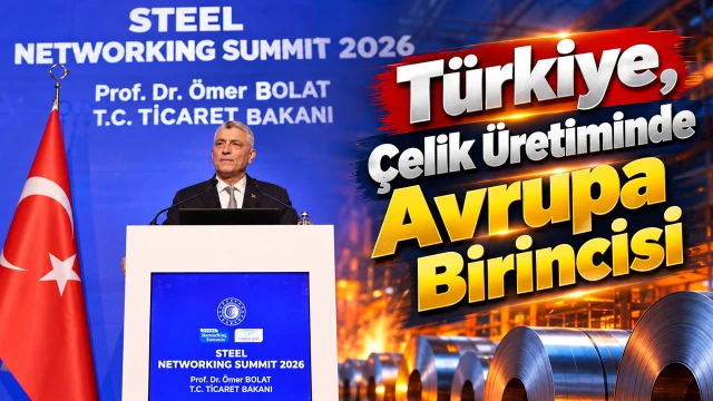 Türkiye, Çelik Üretiminde Avrupa Birincisi