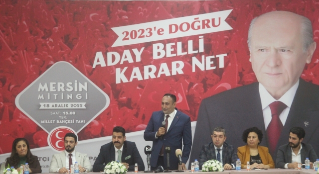 MHP’nin Mersin’deki ”Aday Belli, Karar Net” mitingi 18 Aralık’ta yapılacak