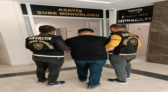 Antalya’da aranan 1 şüpheli tutuklandı