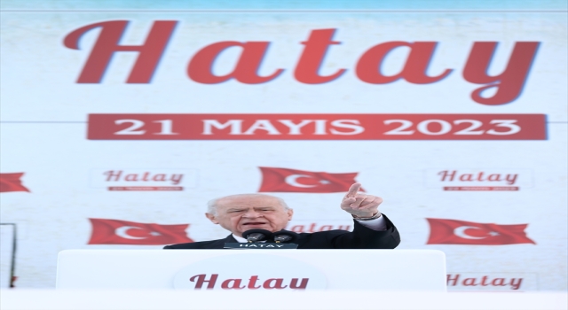 MHP Genel Başkanı Bahçeli, Hatay’da konuştu: