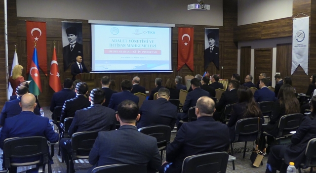 ”Adalet Yönetimi ve İhtisas Mahkemeleri Uluslararası Eğitim Programı” Antalya’da başladı