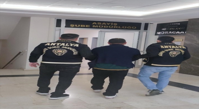 Antalya’da çeşitli suçlardan aranan bir zanlı tutuklandı