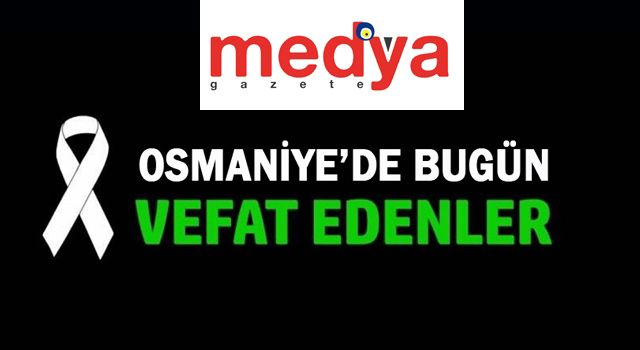 09 Nisan 2021 Osmaniye'de Vefat Edenler