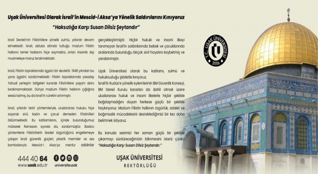 Uşak Üniversitesi, İsrailin Mescid-i Aksaya yönelik saldırılarını kınadı