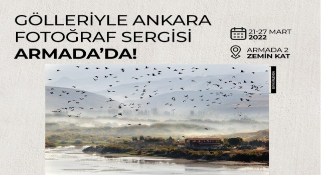 Ankara Kalkınma Ajansından “Gölleriyle Ankara” sergisi