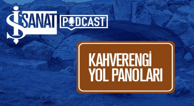 Podcast serisi “Kahverengi Yol Panoları” dinleyicilerle buluşmaya devam ediyor