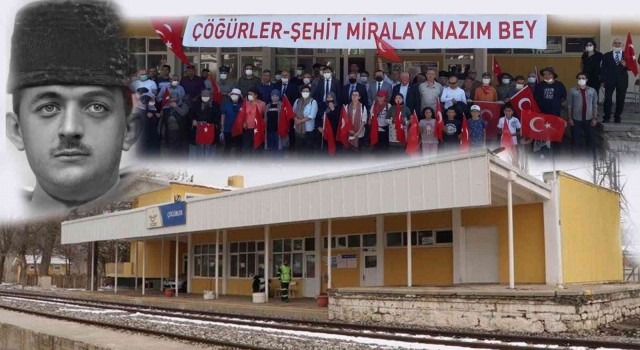 Şehit Yarbay Nazım Beyin adı, şehit olduğu Çöğürler Tren İstasyonunda yaşayacak