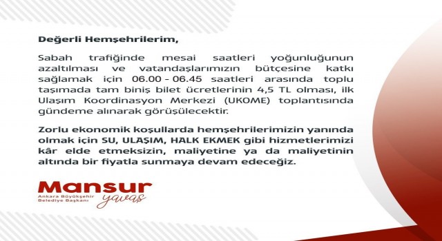 ABB Başkanı Yavaş: “06.00-06.45 saatleri arasında tam biniş ücretinin 4.5 TLye indirilmesini UKOME toplantısında gündeme getireceğiz”