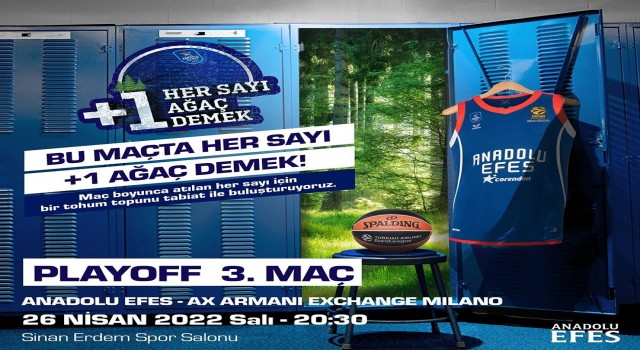 Anadolu Efes iş birliğinde yapılan Her Sayı +1 Ağaç Demek projesi, play-offta da devam edecek
