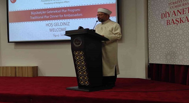 Diyanet İşleri Başkanı Erbaş, İslam ülkelerinin büyükelçileriyle iftarda bir araya geldi