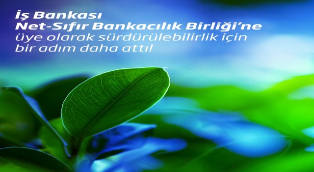 İş Bankasından net-sıfır bankacılık taahhüdü