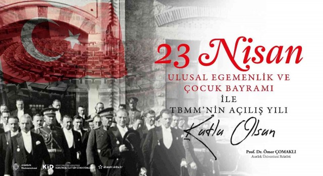 Rektör Çomaklı: ‘23 Nisan Ulusal Egemenlik ve Çocuk Bayramı kutlu olsun