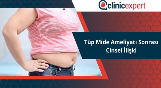 Tüp Mide Ameliyatı Sonrası Cinsel İlişki