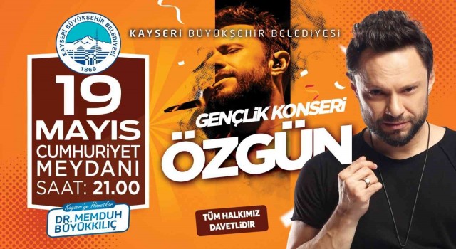 19 Mayısta Özgün Kayserililerle buluşacak