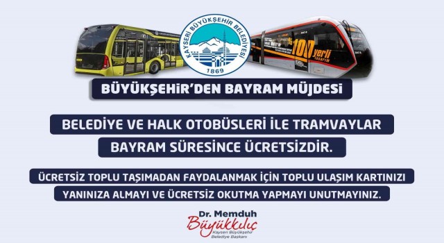 Başkan Büyükkılıçtan bayram boyu ücretsiz ulaşım müjdesi