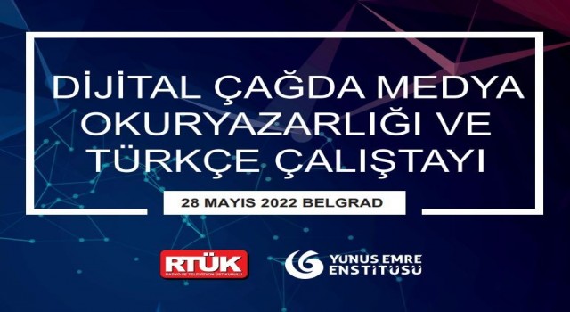 “Dijital Çağda Medya Okuryazarlığı ve Türkçe Çalıştayı”, Sırbistanda düzenlenecek
