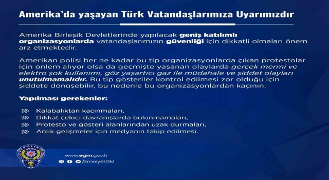 Emniyet Genel Müdürlüğünden ABDde yaşayan Türk vatandaşlarına uyarı