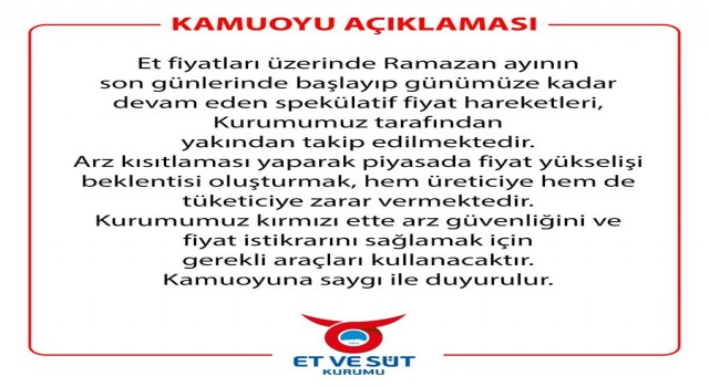 Et ve Süt Kurumu: “Spekülatif fiyat hareketleri yakından takip edilmektedir”