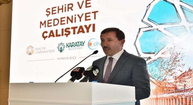Karatayda “Şehir ve Medeniyet Çalıştayı” gerçekleştirildi