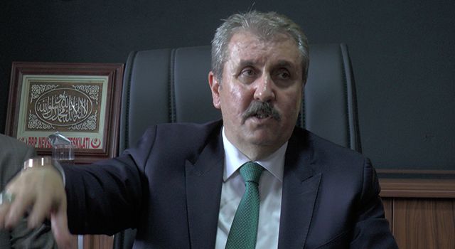 BBP Genel Başkanı Mustafa Destici: “Masadaki her liderin kafasında farklı isim var”