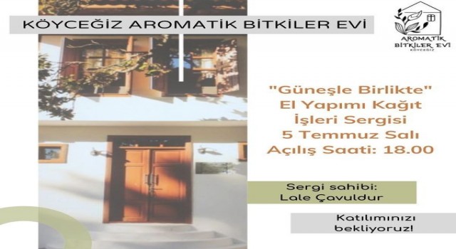 Köyceğizde “Güneşle Birlikte” isimli serginin açılışı yapılacak