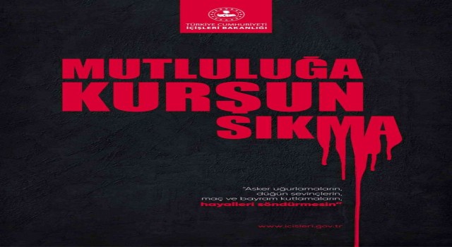‘Mutluluğa Kurşun Sıkma projesi magandaları engelleyecek