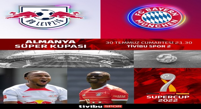 Almanya Süper Kupa mücadelesi Tivibu Sporda yayınlanacak