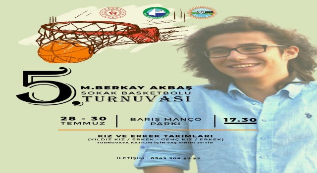 Berkay Akbaş anısına sokak basketbol turnuvası düzenleniyor