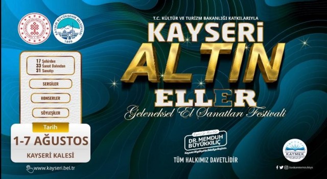 Büyükşehirden bir ilk daha: Kayseri Altın Eller Festivali