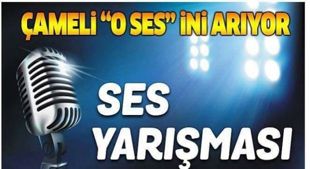 Çamelinde ses yarışması düzenlenecek