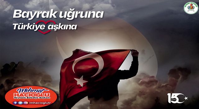 Reyhanlı Belediye Başkanı Mehmet Hacıoğlu’nun 15 Temmuz Basın Açıklaması