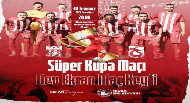 Sivassporun Süper Kupa maçı dev ekrandan izlenecek