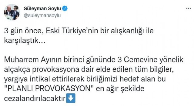 Bakan Soylu: “3 cemevine yönelik alçakça provokasyona dair elde edilen tüm bilgiler, yargıya intikal ettirilerek, bu ‘Planlı Provokasyon en ağır şekilde cezalandırılacaktır”