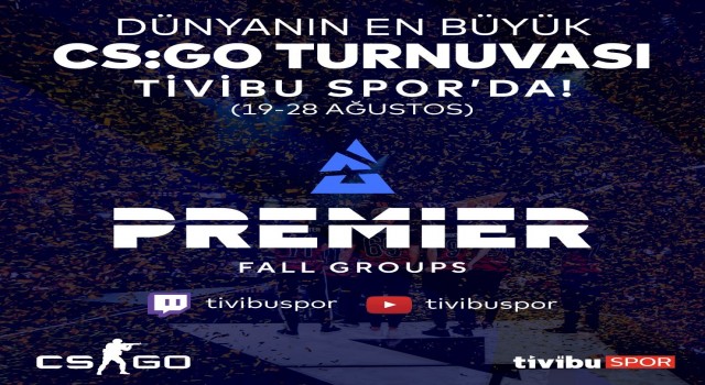 Blast Premier Fall Groups turnuvası Tivibu Sporda yayınlanacak