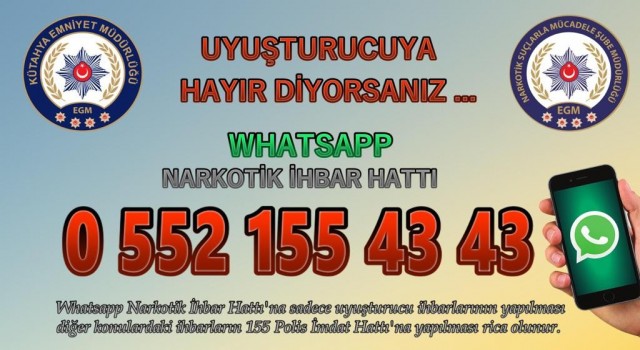 Kütahyada uyuşturucuyla mücadele için ”Narko Mobil WhatsApp” ihbar hattı