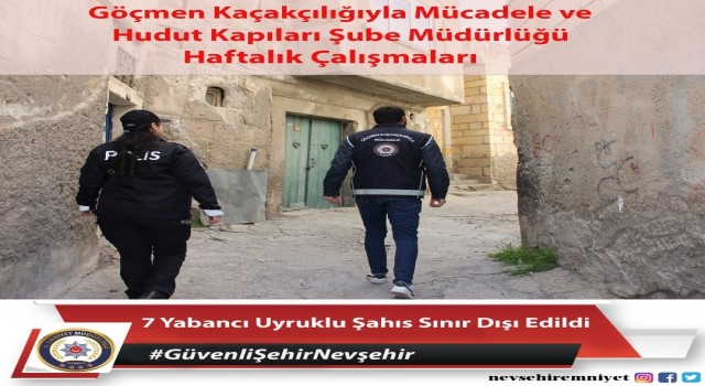 Nevşehirde 7 yabancı uyruklu şahıs sınır dışı edildi