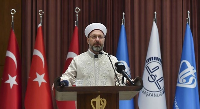 Diyanet İşleri Başkanı Erbaş: “Belirsizliklerle dolu bu süreçte İslam dünyası da yaşanan acılardan nasibini almaktadır”