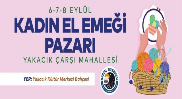 Kartallı kadınlar kent ekonomisine, ‘Kadın El Emeği Pazarı ile katılıyor