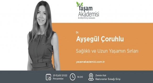 Yaşam Akademisinde sağlıklı ve uzun yaşam hakkında bilgiler paylaşılacak