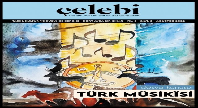 Çelebi Dergisinde “Türk Musikisi” dosyası açıldı