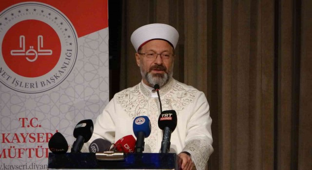 Diyanet İşleri Başkanı Erbaş: Dünyanın İslama ihtiyacı var. Bunu gür sesle her yerde söylemeliyiz